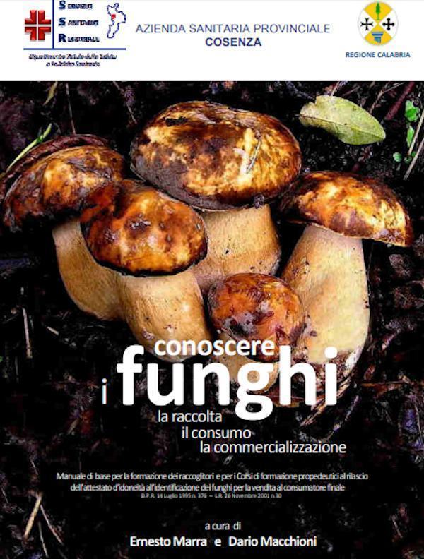 Funghi: 21 avvelenati gravi e 4 morti dal 2012. Arriva la guida dell'Asp di Cosenza 57 Conoscere i funghi pubblicazione
