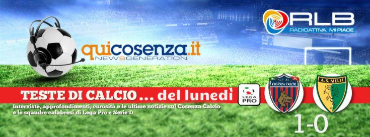 Teste di Calcio lunedi Cosenza Melfi