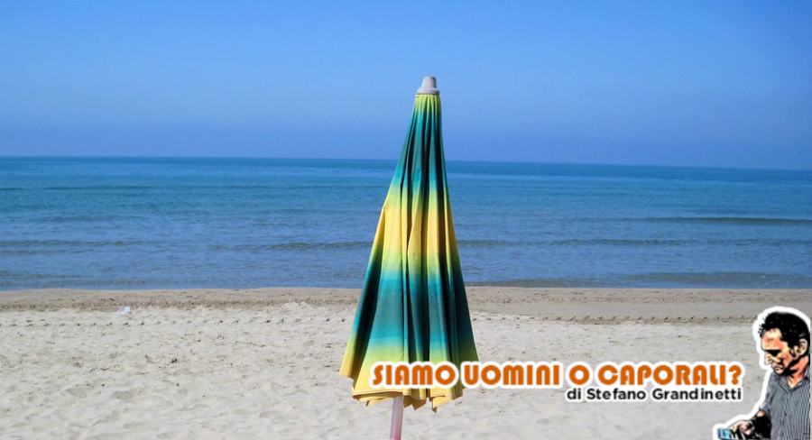 ombrellone siamo uomini o caporali