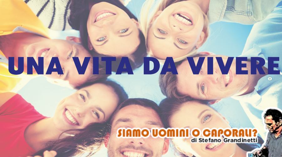 vita da vivere grandinetti