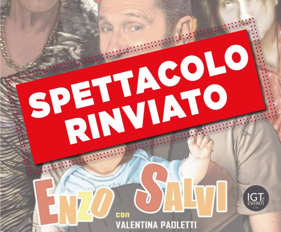 Rinviato spettacolo Enzo Salvi