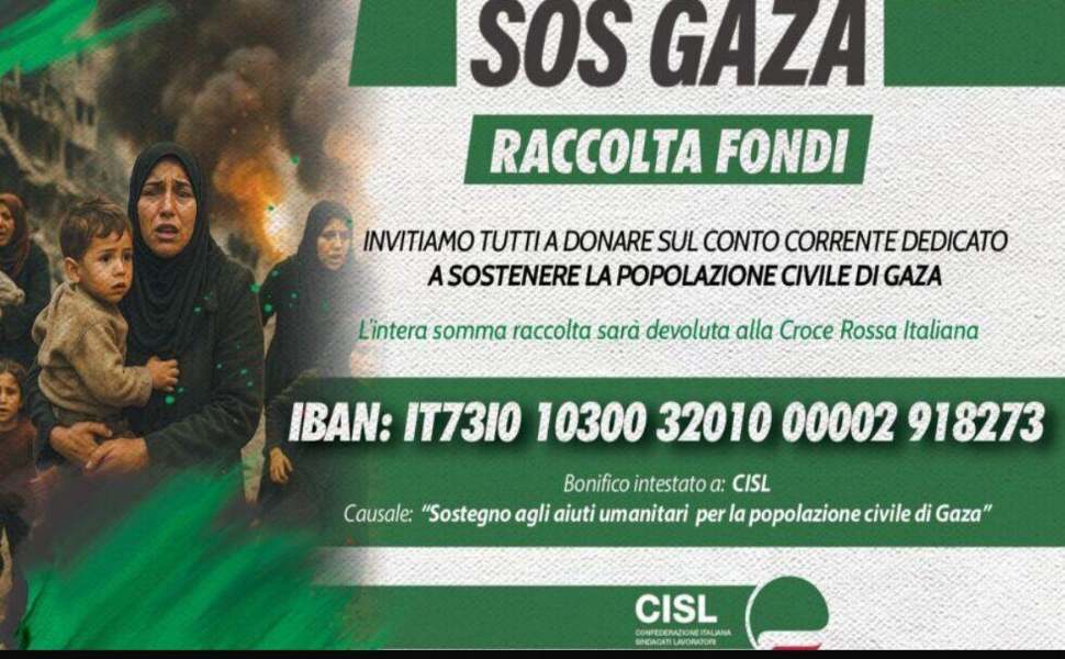 Solidarietà per Gaza, raccolta fondi della Cisl per gli aiuti umanitari alla popolazione 54 Nazionale cisl raccolta gaza