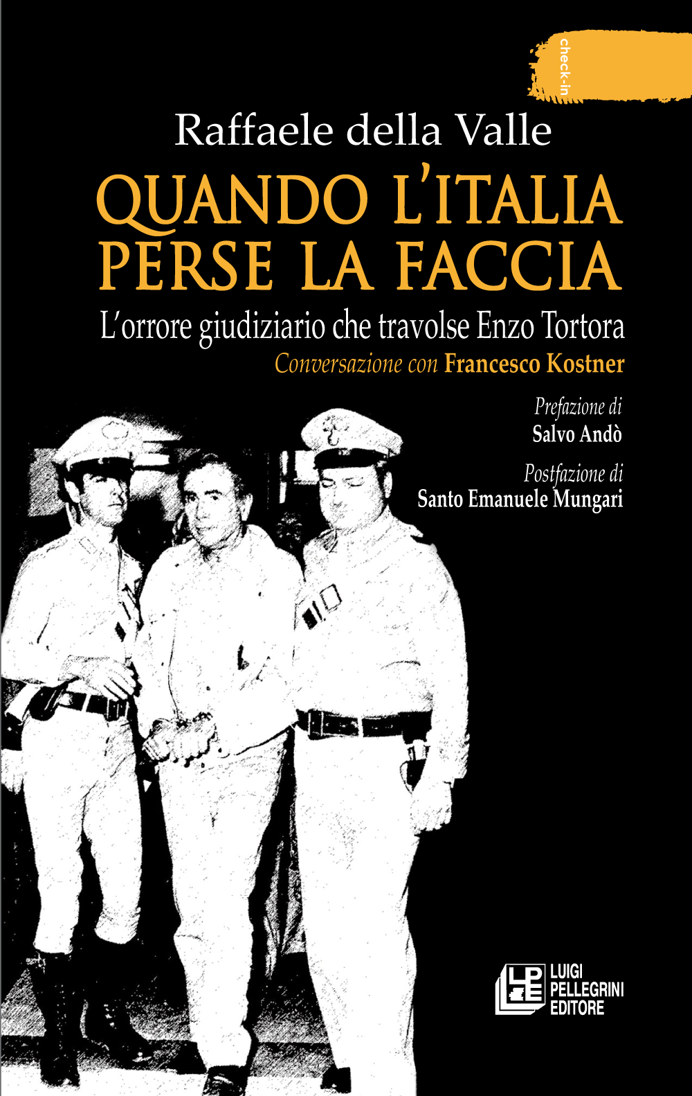 Figline Vegliaturo, l’orrore giudiziario che travolse Enzo Tortora nel libro "Quando l’Italia perse la faccia" 54 della valle cop